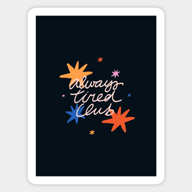 Always tired club Sticker by juliealex